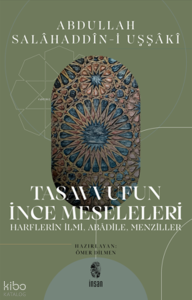 Tasavvufun İnce Meseleleri;Harflerin İlmi, Abâdile, Menziller