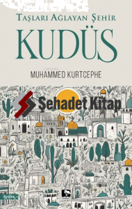 Taşları Ağlayan Şehir Kudüs