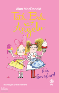 Tatlı Bela Angela ;Kek Savaşları!