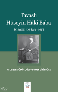Tavaslı Hüseyin Hâki Baba - Yaşamı ve Eserleri