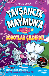 Tavşancık Maymun’a Karşı: Robotlar Çıldırdı!