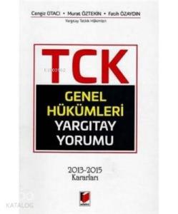 TCK Genel Hükümleri Yargıtay Yorumu 2013-2015 Kararları