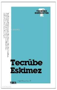 Tecrübe Eskimez; Röportaj Serisi 4