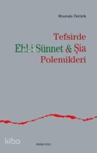 Tefsirde Ehl-i Sünnet-şia Polemikleri
