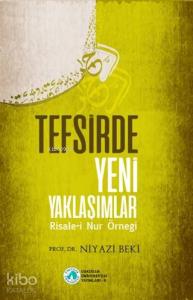 Tefsirde Yeni Yaklaşımlar; Risale-i Nur Örneği