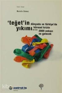 Teğet'in Yıkımı Dünyada ve Türkiye'de Küresel Krizin 2009 Enkazı ve Gelecek