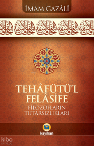 Tehafütü'l Felasife; Filozofların Tutarsızlıkları