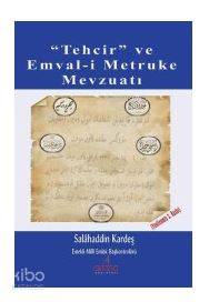 ''Tehcir'' ve Emval-i Metruke Mevzuatı