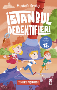 Tehlike Peşimizde ;İstanbul Dedektifleri - 4