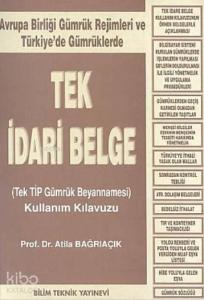 Tek İdari Belge (Tek TİP Gümrük Beyannamesi) Kullanım Kılavuzu