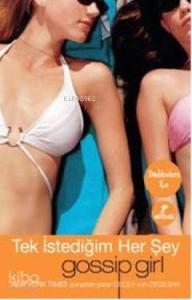 Tek İstediğim Her Şey; Bir Dedikoducu Kız Romanı