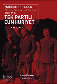 Tek Partili Cumhuriyet (1931 - 1938); Türkiye Cumhuriyeti Tarihi 2