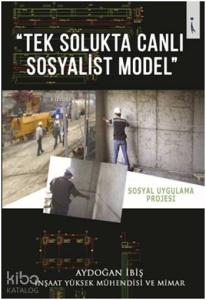 Tek Solukta Canlı Sosyalist Model; Sosyal Uygulama Projesi