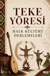 Teke Yöresi; Halk Kültürü Derlemeleri