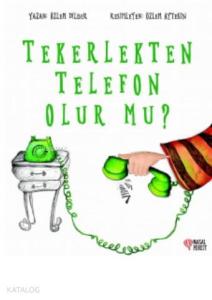 Tekerlekten Telefon Olur Mu?