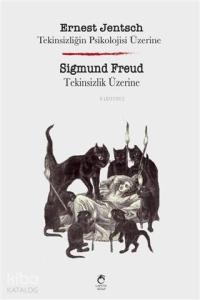 Tekinsizliğin Psikolojisi Üzerine - Tekinsizlik Üzerine