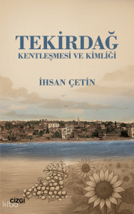 Tekirdağ Kentleşmesi ve Kimliği