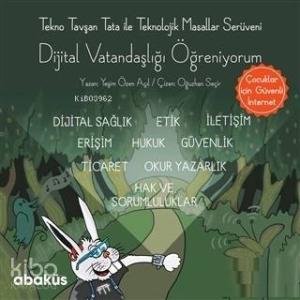 Tekno Tavşan Tata ile Dijital Vatandaşlığı Öğreniyorum; Çocuklar İçin Güvenli İnternet