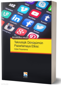 Teknolojik Dönüşümün Pazarlamaya Etkisi: Dijital Pazarlama