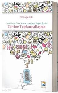 Teknolojik Ürün Satın Alımında Ergen Etkisi: Tersine Toplumsallaşma