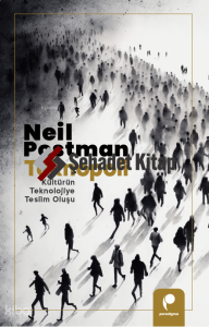 Teknopoli;Kültürün Teknolojiye Teslim Oluşu
