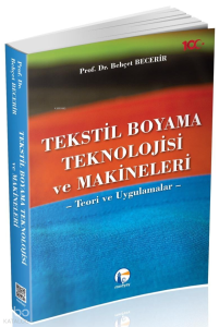 Tekstil Boyama Teknolojisi ve Makineleri -   Teori ve Uygulamalar