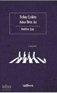 Telaş Çoktu Ama Ben Az