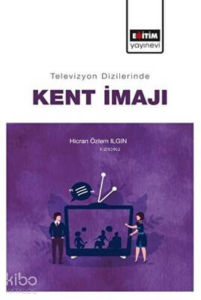 Televizyon Dizilerinde Kent İmajı