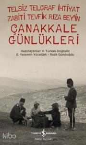 Telsiz Telgraf İhtiyat Zabiti Tevfik Rıza Bey'in Çanakkale Günlükleri