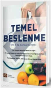 Temel Beslenme;Her Yönüyle Beslenme Bilimi ve Sağlık