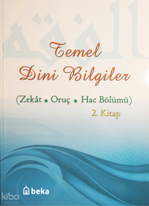 Temel Dini Bilgiler 2. Kitap - Zekat, Oruç ve Hac Bölümü