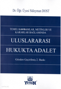 Temel Kavramlar, Metinler ve Kararlar Bağlamında Uluslararası Hukukta Adalet