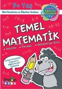 Temel Matematik - İlk Okul Eğlenceli Matematik; Kesirler Paralar Geometriye Giriş