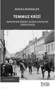 Temmuz Krizi;Avrupa'nın Birinci Dünya Savaşı'na Sürüklenişi