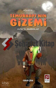Temurkapı'nın Gizemi - Kutay'ın Maceraları