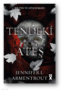 Ten ve Ateş 3 : Tendeki Ateş