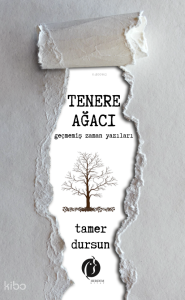 Tenere Ağacı;Geçmemiş Zaman Yazıları