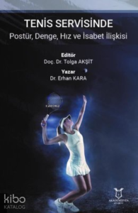 Tenis Servisinde Postür, Denge, Hız ve İsabet İlişkisi