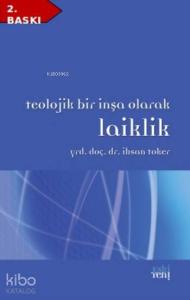 Teolojik Bir İnşa Olarak Laiklik