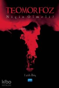 Teomorfoz - Niçin Ölmeli?