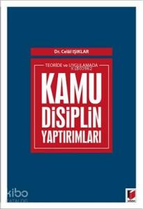 Teoride ve Uygulamada Kamu Disiplin Yaptırımları