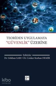 Teoriden Uygulamaya ‘'Güvenlik'' Üzerine