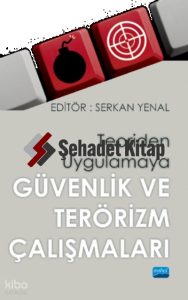Teoriden Uygulamaya Güvenlik ve Terör Çalışmaları