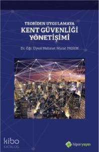 Teoriden Uygulamaya Kent Güvenliği Yönetişimi