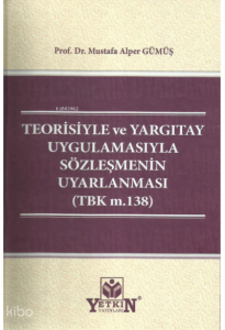 Teorisiyle ve Yargıtay Uygulamasıyla Sözleşmenin Uyarlanması