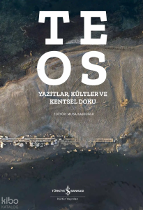 Teos – Yazıtlar, Kültler ve Kentsel Doku