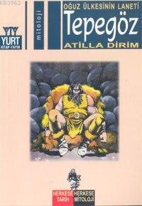 Tepegöz; Oğuz Ülkesinin Laneti