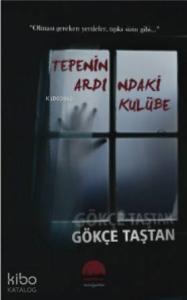 Tepenin Ardındaki Kulübe