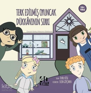 Terk Edilmiş Oyuncak Dükkânının Sırrı