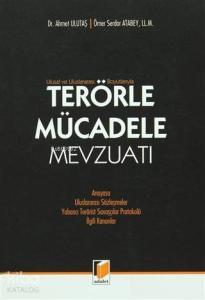 Terörle Mücadele Mevzuatı; Anayasa Uluslararası Sözleşmeler Yabancı Terörist Savaşçılar Protokolü İlgili Kanunlar